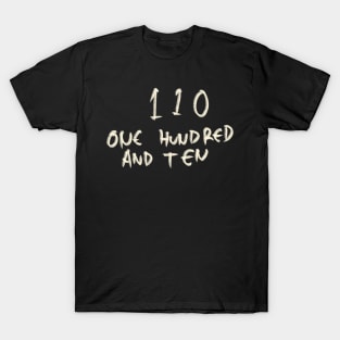 One Hundred And Ten 110 T-Shirt